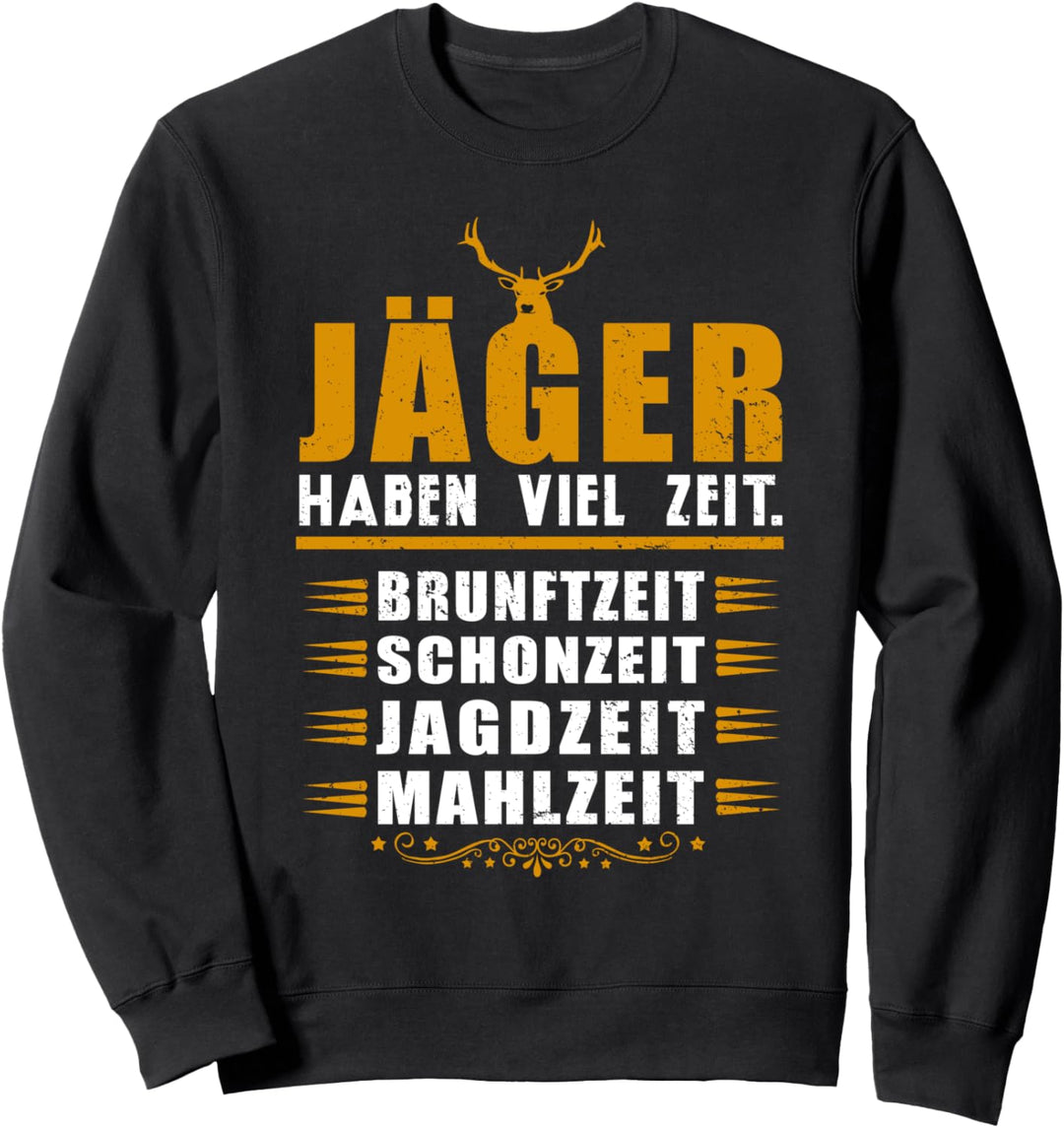 Jäger Haben Viel Zeit Lustiges Jagen Jagt Lustig Sweatshirt