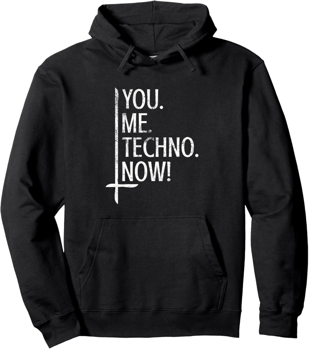 You Me Techno Now | Raves Techno Festival Design Pullover Hoodie
