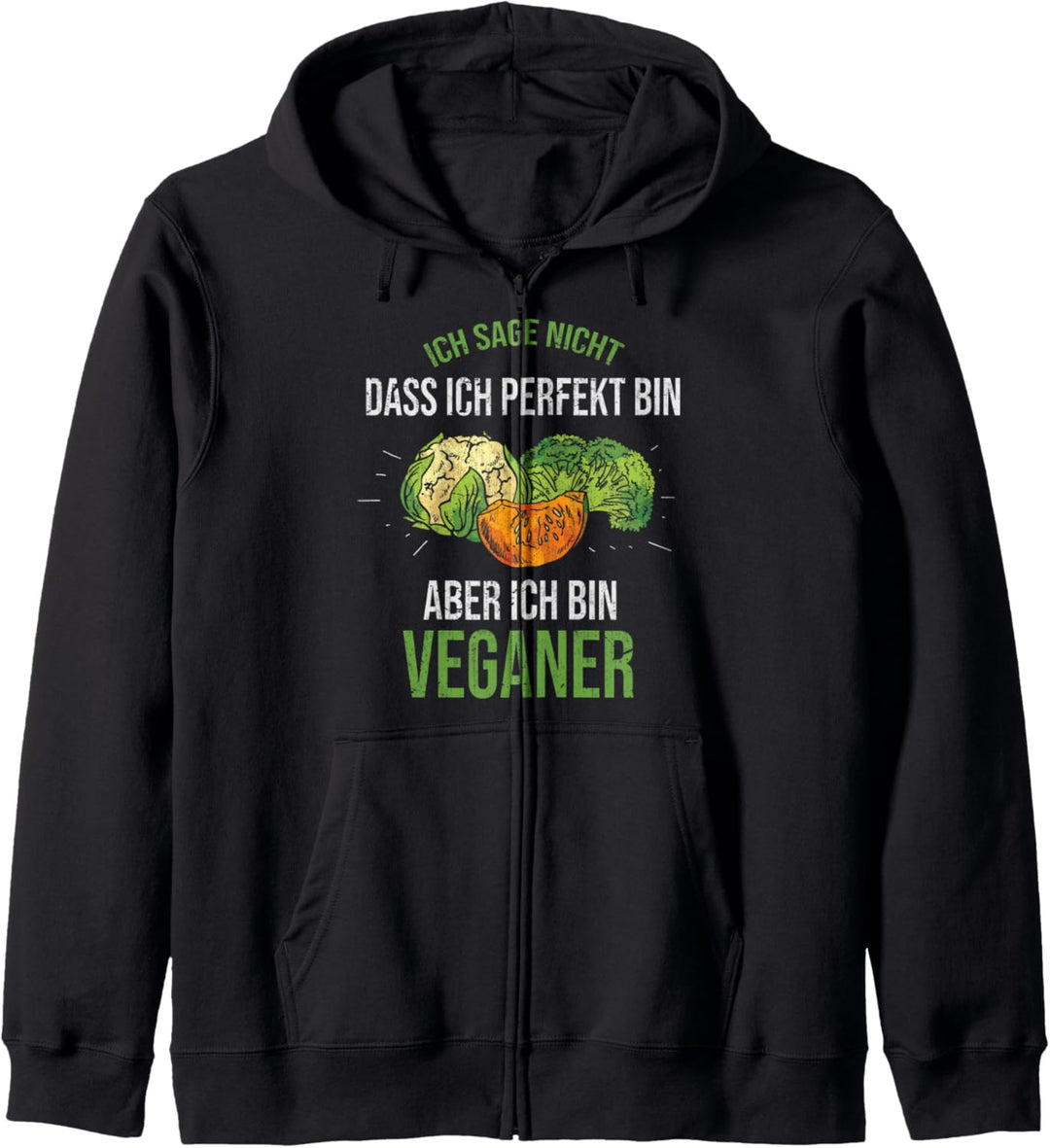 Ich sage nicht dass ich perfekt bin aber ich bin Veganer Kapuzenjacke