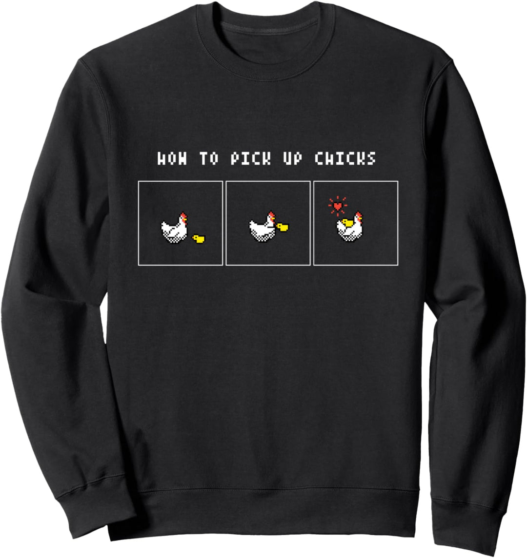 How To Pick Up Chicks Funny Tutorial Sweatshirt
