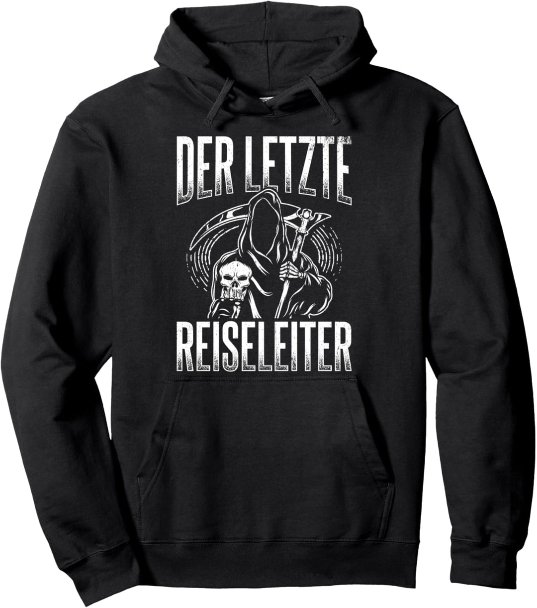 Sensenmann Der letzte Reiseleiter Tod Skelett Spruch Pullover Hoodie