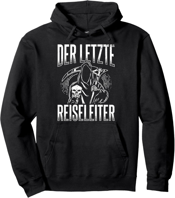Sensenmann Der letzte Reiseleiter Tod Skelett Spruch Pullover Hoodie