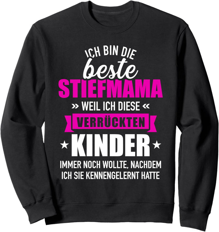Beste Stiefmama von verrückten Kindern lustiger Spruch Sweatshirt