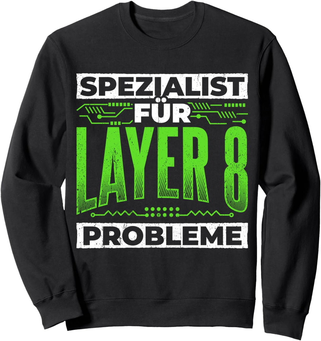 Spezialist Für Layer 8 Probleme IT Software Fan Admin Sweatshirt