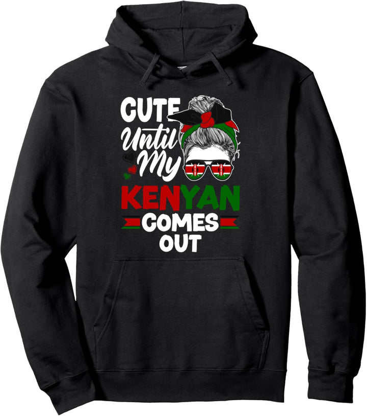 Kenia Kenia Flagge Kenia Cute Until My Kenyan Comes Out Pullover Hoodie