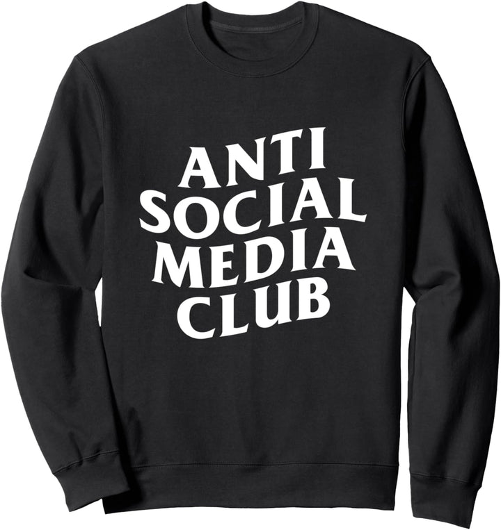 Anti Social Media Club Sweatshirt
