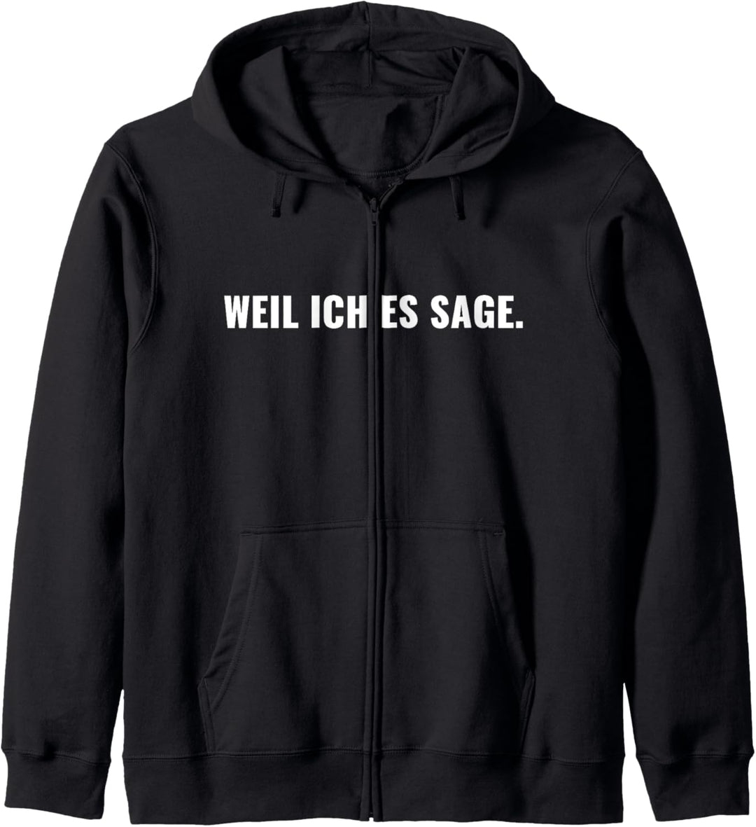 Weil ich es sage Eltern Lehrer Chef Sprüche Fun Geschenk Kapuzenjacke