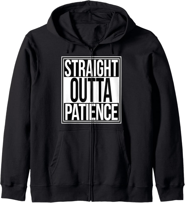 Straight Outta Geduld Kapuzenjacke