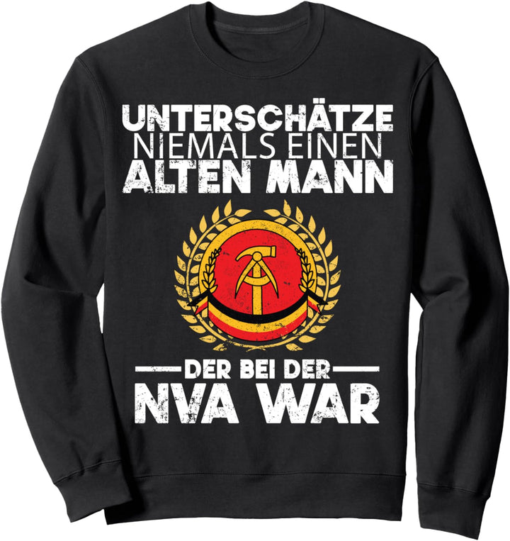Unterschätze niemals einen Alten Mann NVA DDR Armee OSSI Sweatshirt