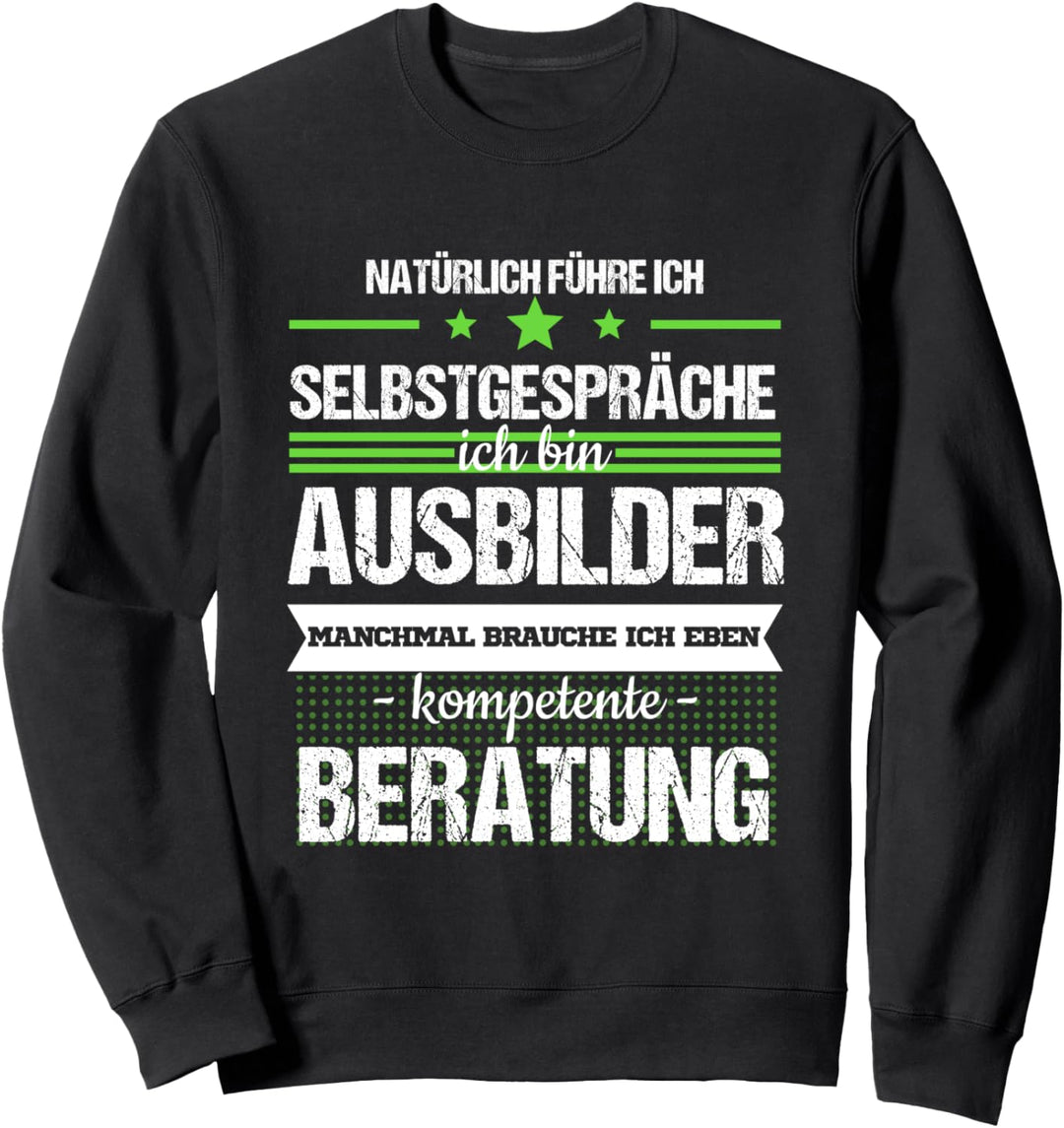 Ausbilder Ausbildung Lehrherr Job Beruf Spruch Geschenk Sweatshirt