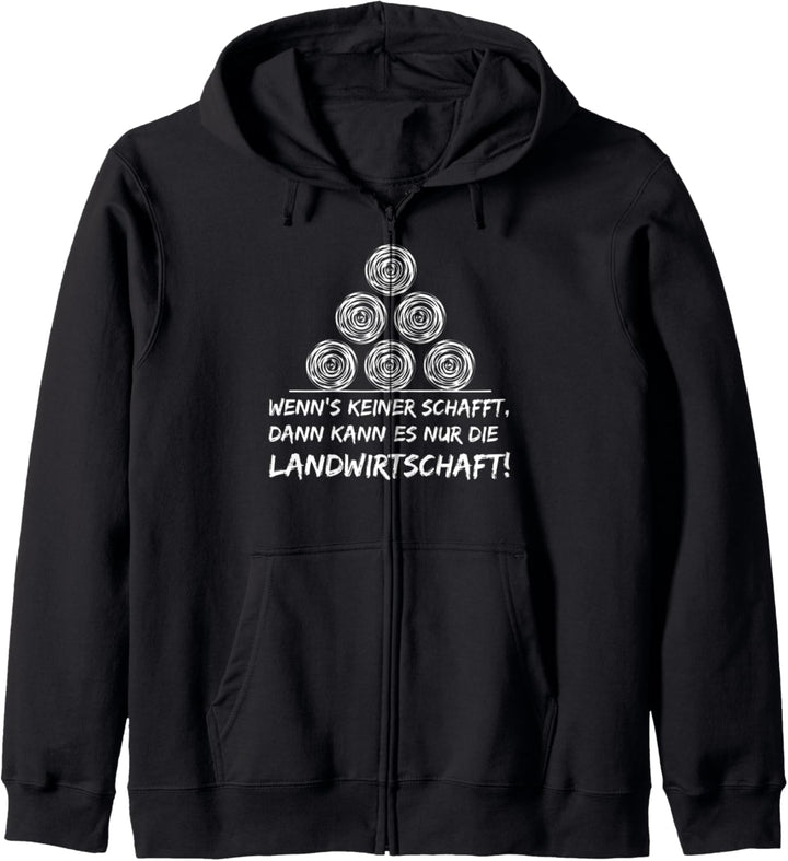 Wenn's keiner schafft, dann kann es nur die Landwirtschaft Kapuzenjacke