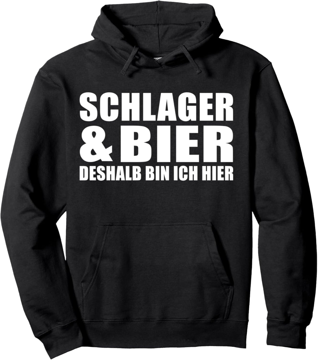 Schlager und Bier deshalb bin ich hier Design Pullover Hoodie