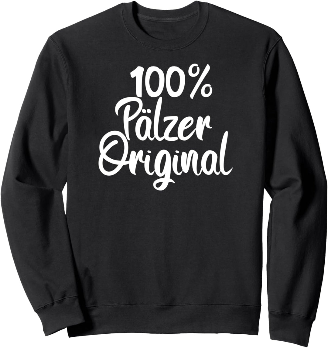 100% Pälzer Original Pfälzer Pfalz pfälzisch Sweatshirt