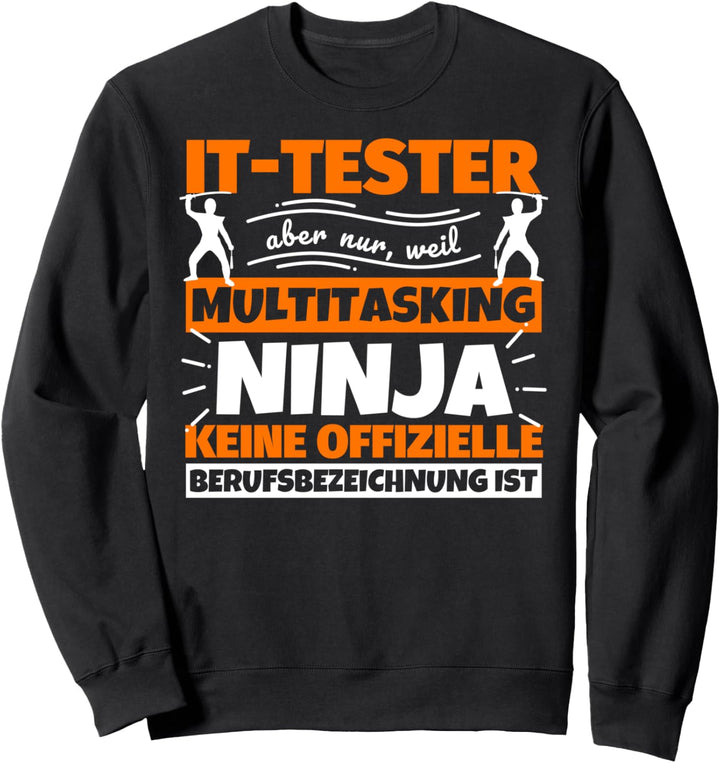 IT-Tester lustiger Spruch Ninja Beruf IT-Tester Sweatshirt