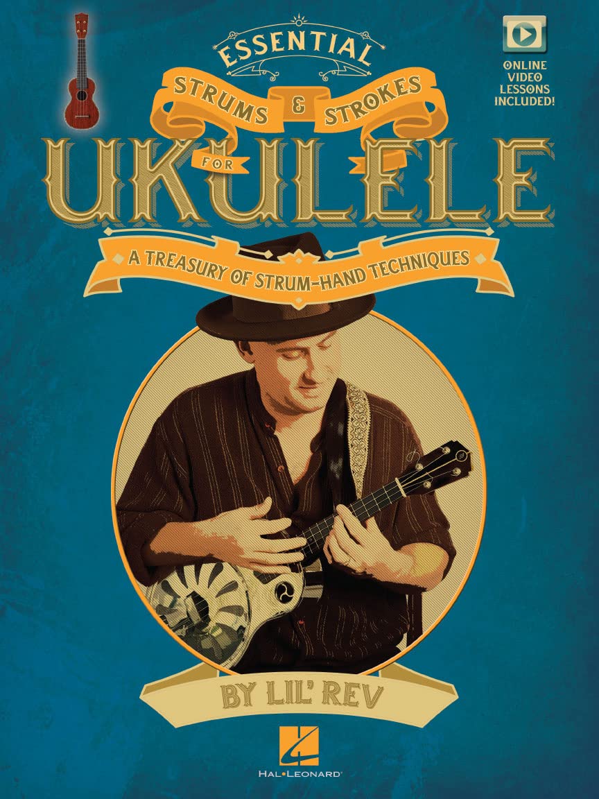 Essential Strums &amp; Strokes For Ukulele (Book &amp; Online Video): A Treasury of Strum-Hand Techniques, T