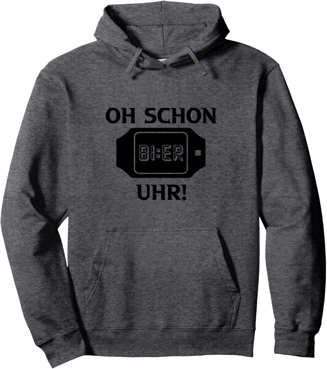 Suff Schön Biert-shirt Schnaps Saufen Oh schon Bier Uhr Pullover Hoodie