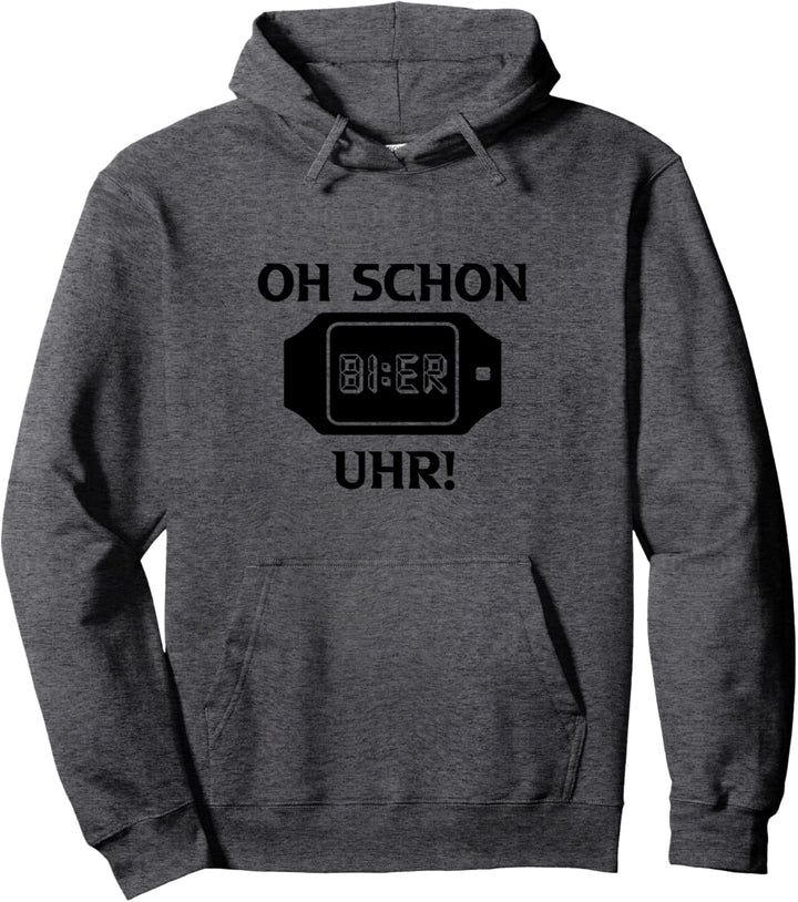 Suff Schön Biert-shirt Schnaps Saufen Oh schon Bier Uhr Pullover Hoodie