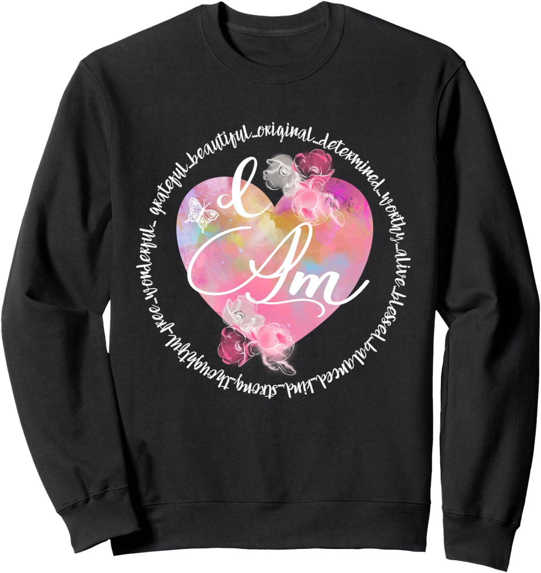 Motivationsshirt für Frauen Positive Affirmation I Am Heart Sweatshirt