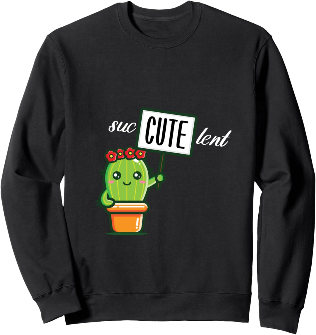 Suc Cute Lent Succulente Lustiges Kaktus-Zitat Sweatshirt