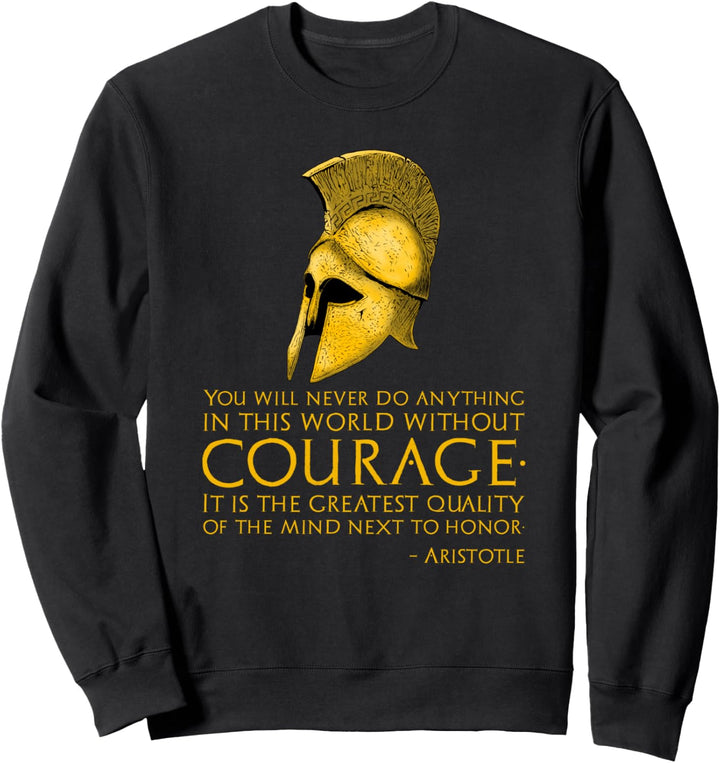 Motivational Greek Philosophy - Aristotle Quote On Courage Sweatshirt