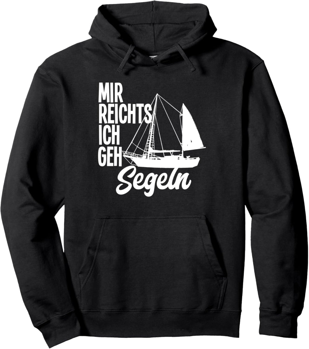 Mir Reichts Ich Geh Segeln Segelschiff Segler Boot Segler Pullover Hoodie