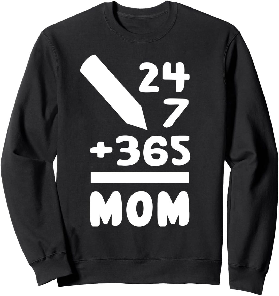 Muttertag Mama Lustig - 24 7 365 Mama Sweatshirt