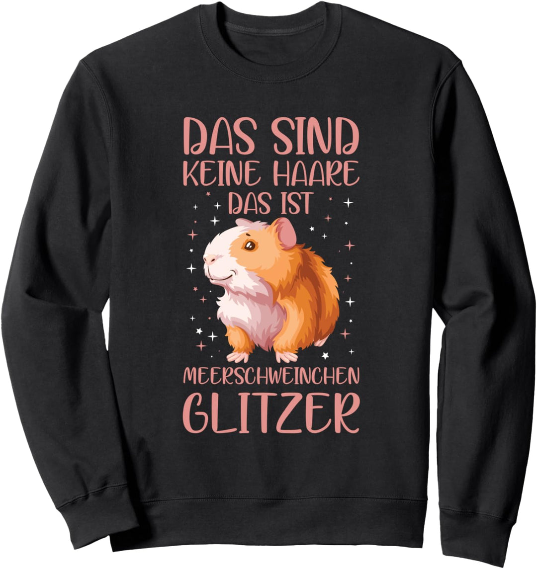 Das Sind Keine Haare Das Ist Meerschweinchen Glitzer Spruch Sweatshirt