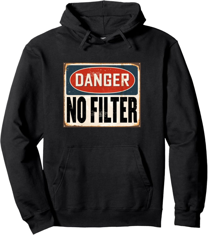 Danger No Filter Lustiges Warnzeichen Pullover Hoodie
