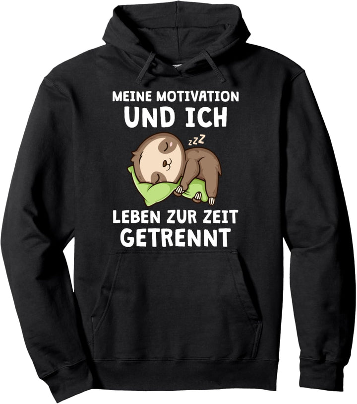 Meine Motivation Und Ich Getrennt Lustiger Spruch Faultier Pullover Hoodie