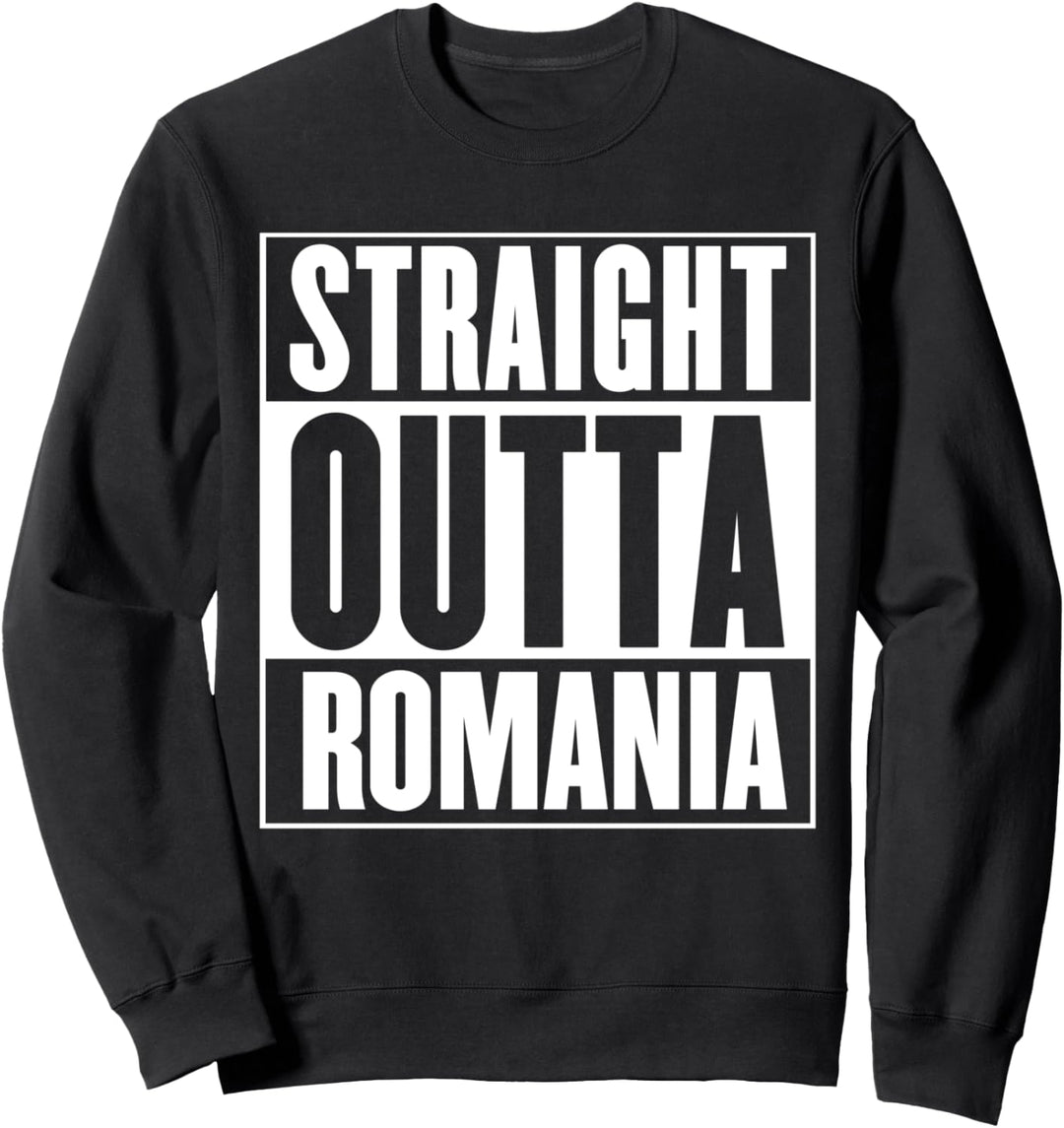 Rumänien - Straight Outta Rumänien Sweatshirt