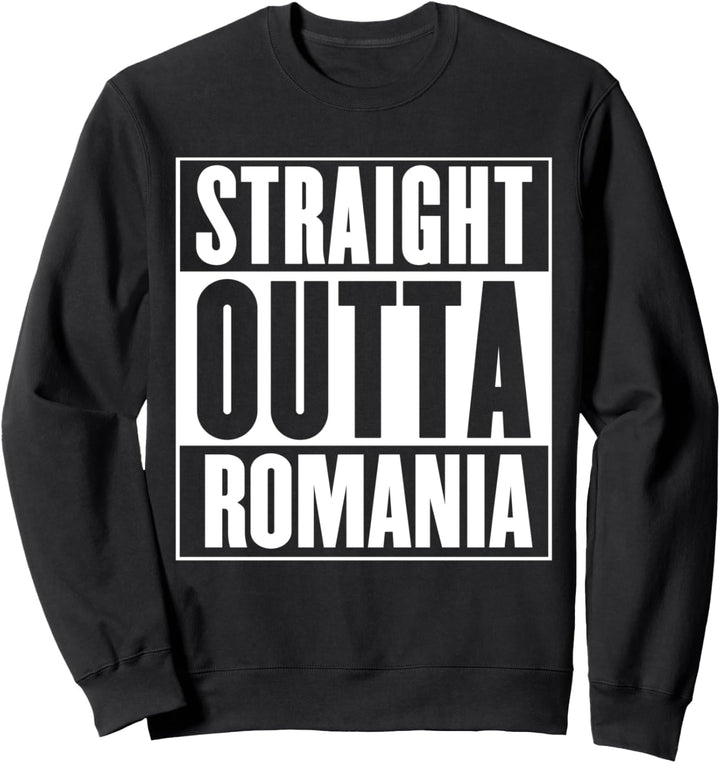 Rumänien - Straight Outta Rumänien Sweatshirt