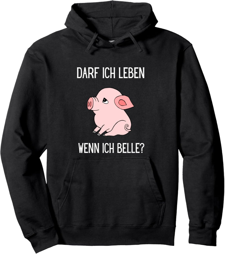 Darf Ich Leben Wenn Ich Belle Tierliebe Vegan Vegetarisch Pullover Hoodie