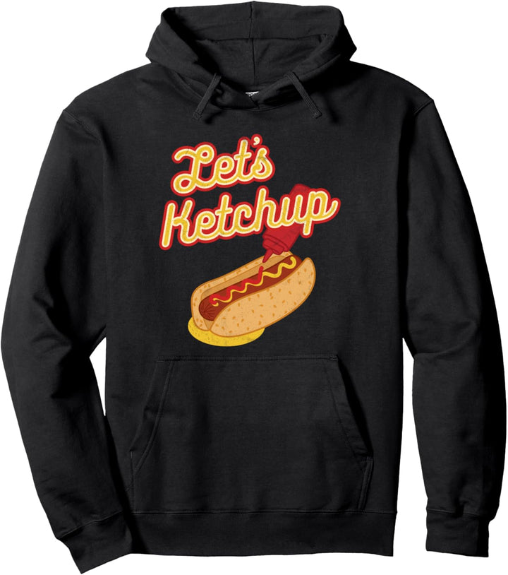 Lustiger Hot Dog Wiener Brötchenwurst Lass uns Ketchup essen Pullover Hoodie