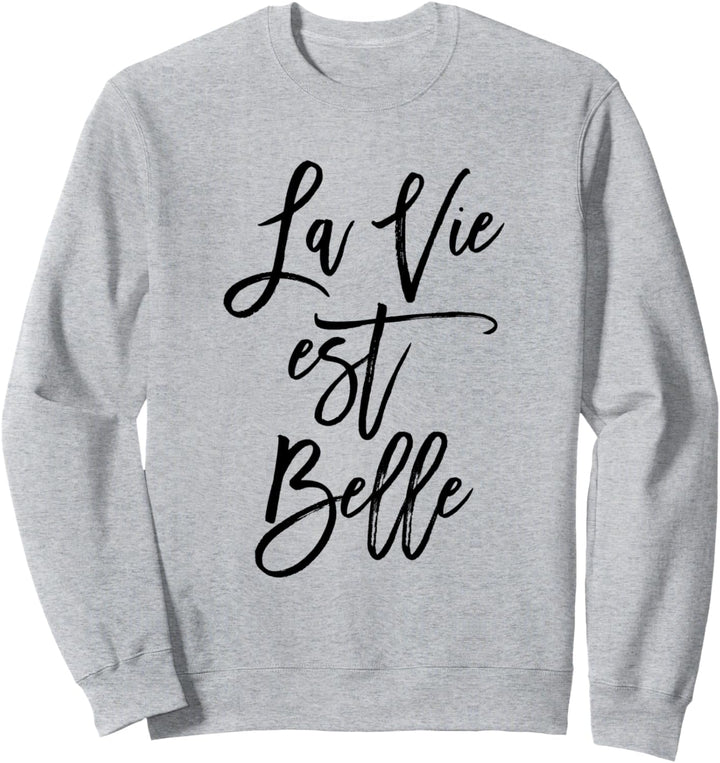 La Vie Est-Belle Sweatshirt
