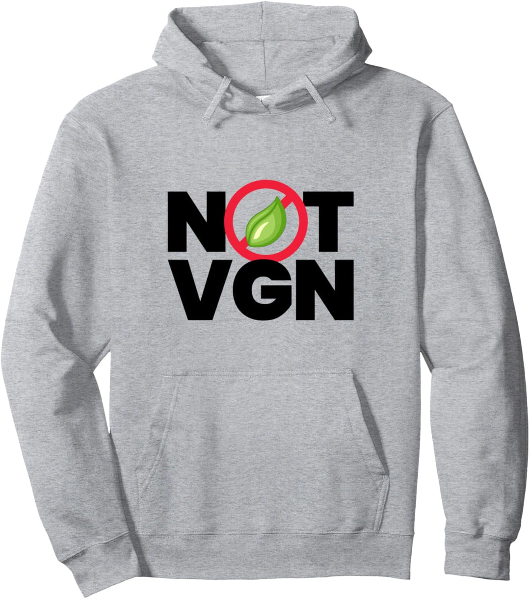 Anti Veganer Not Vegan Spruch Geschenk NOT VGN Statement Ges Pullover Hoodie