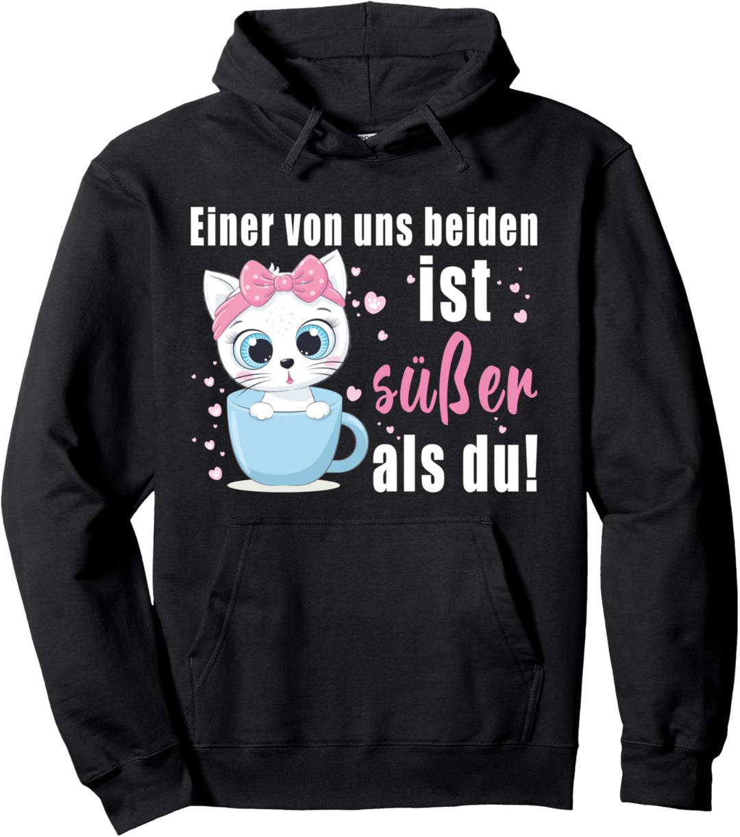 Einer von uns beiden ist süsser als du! Spruch Katzen Pullover Hoodie