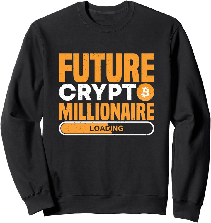 Zukunft Crypto Millionär Sweatshirt
