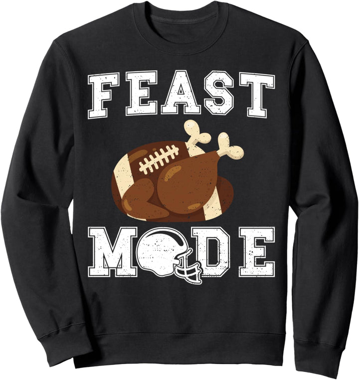 Funny American Football Truthahn: Feast Mode - Thanksgiving Sweatshirt
