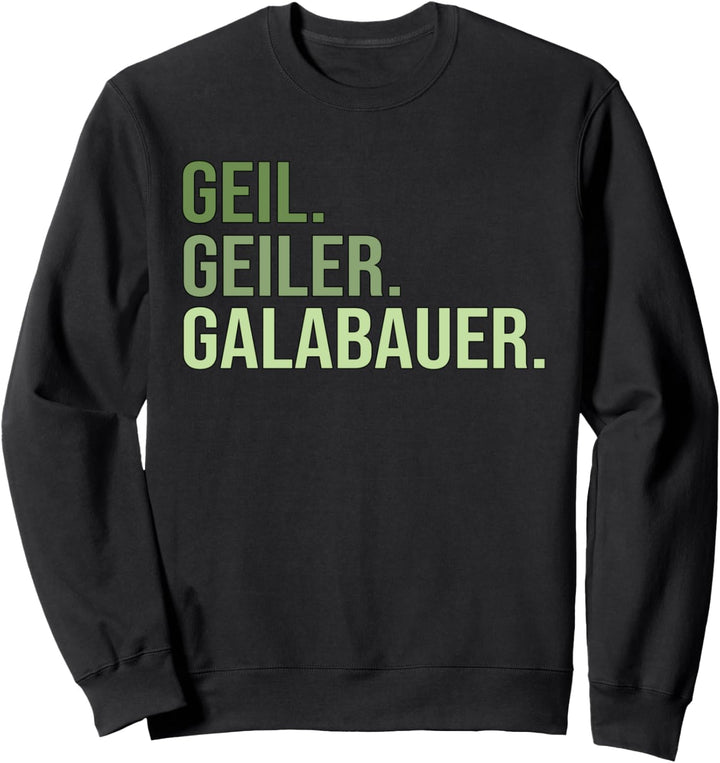 Geil Geiler Galabauer Sweatshirt