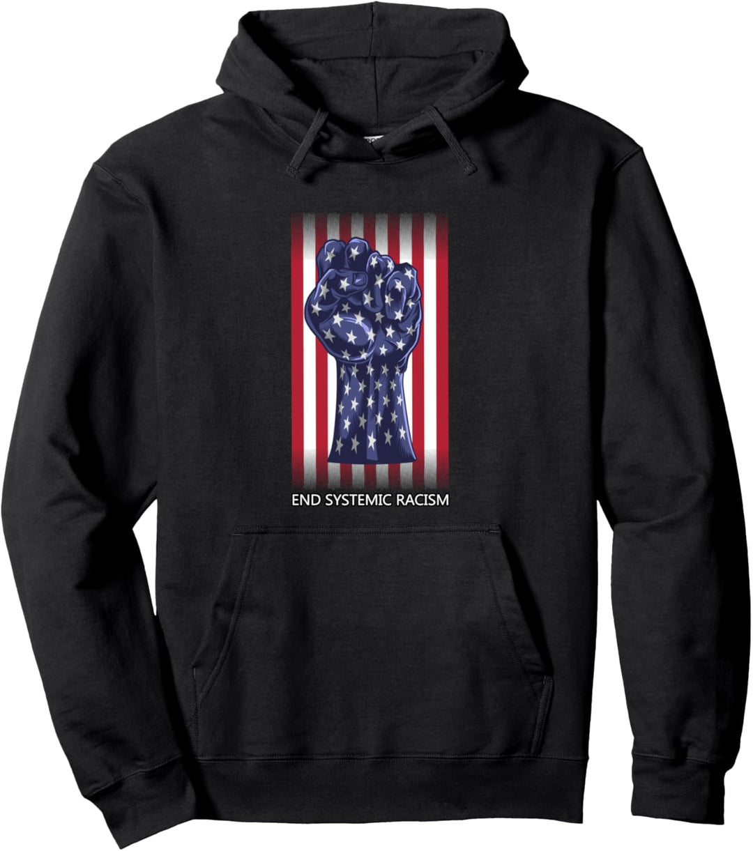 End Systemic Racism | American Flag Protest Black Fist Pullover Hoodie