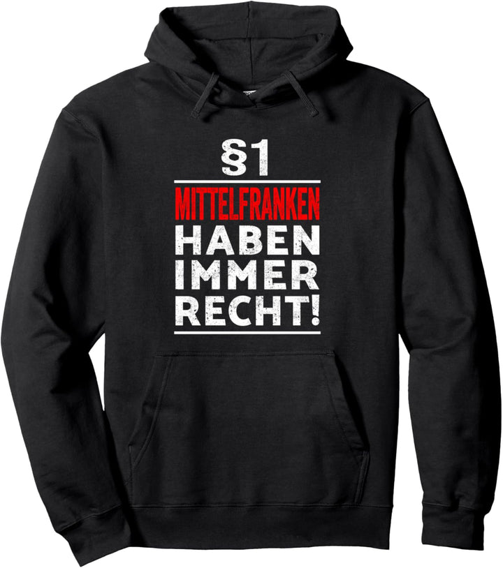 §1 Mittelfranken haben immer Recht I Geschenkidee Franken Pullover Hoodie