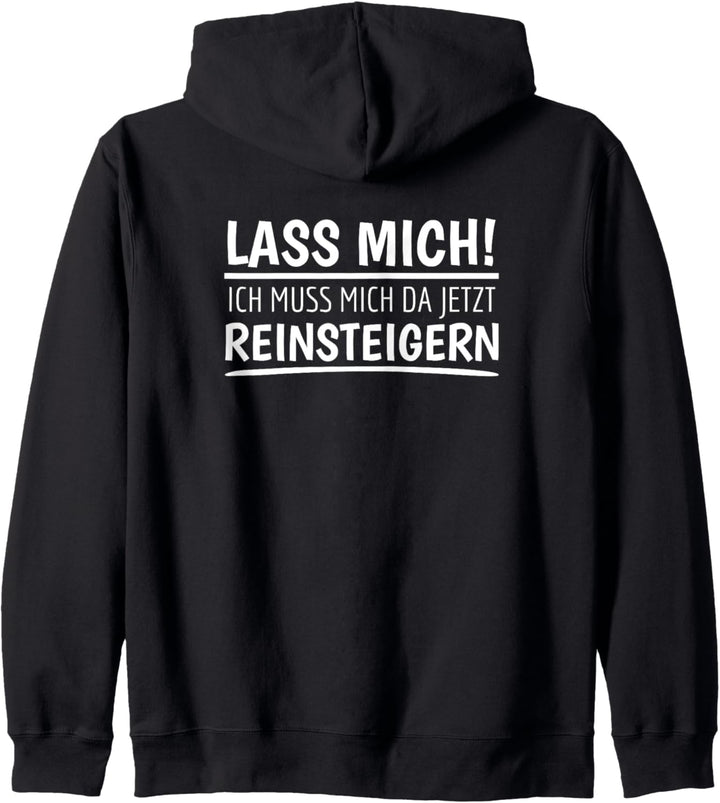 Lass Mich Ich Muss Mich Da Jetzt Reinsteigern Kapuzenjacke
