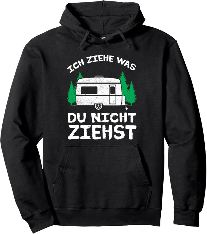 Ich ziehe was was du nicht ziehst Wohnwagen Camping Camper Pullover Hoodie