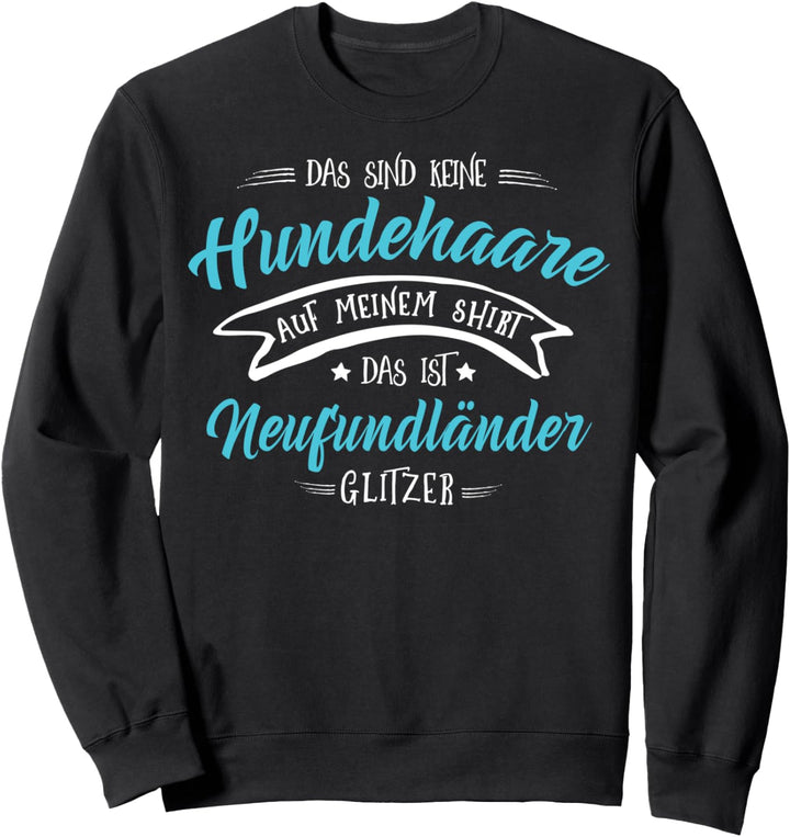 Hundehaare Glitzer Neufundländer Geschenk Sweatshirt