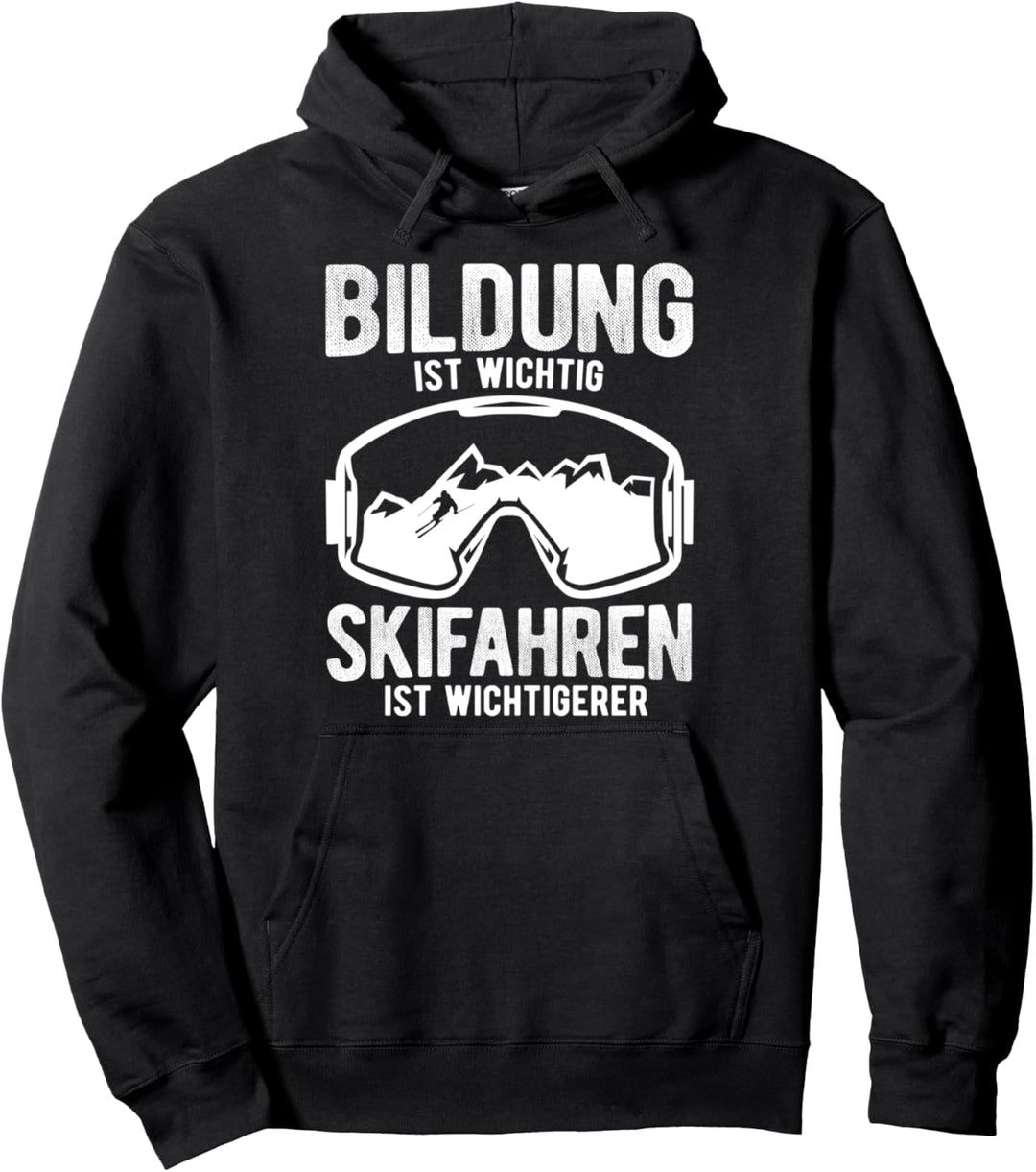 Bildung Ist Wichtig Skifahren Wichtigerer Berge Ski Pullover Hoodie