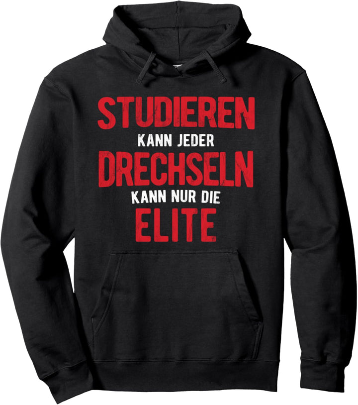 Studieren Kann Jeder Holzwerk Drechsel Drechseln Pullover Hoodie