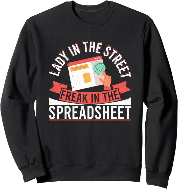 Lady In The Street Freak In The Spreadsheet Accounting Sweatshirt