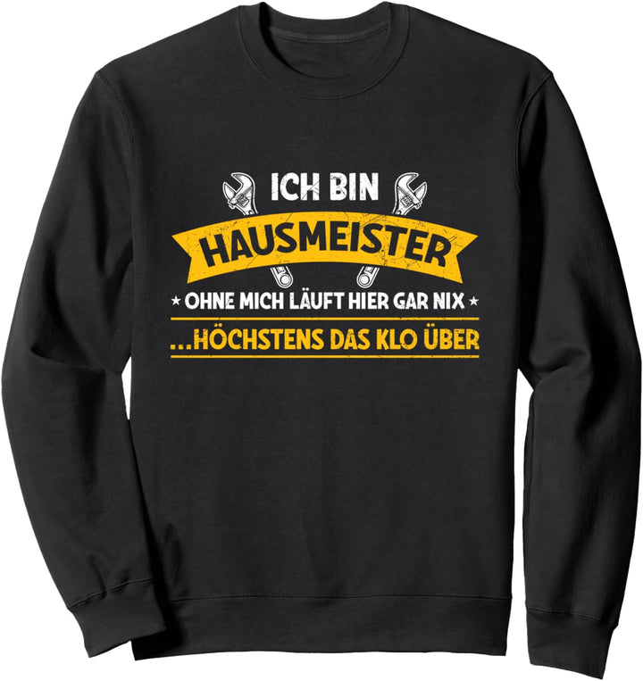 Hausmeister Hauswart Lustiges Handwerker Spruch Sweatshirt