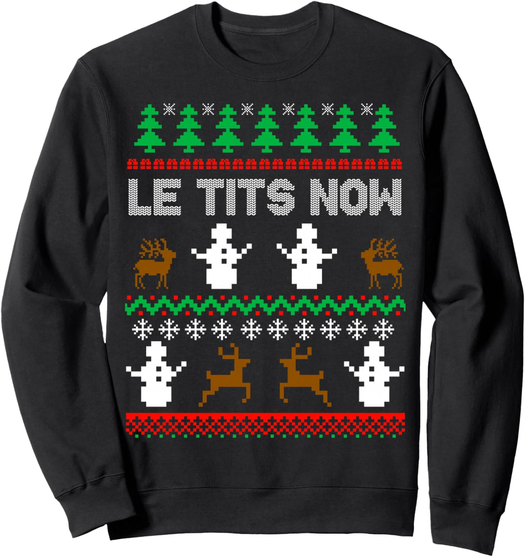 Le Tits Now Lustiger Sarcastic Unhöflicher Weihnachtspullover Sweatshirt