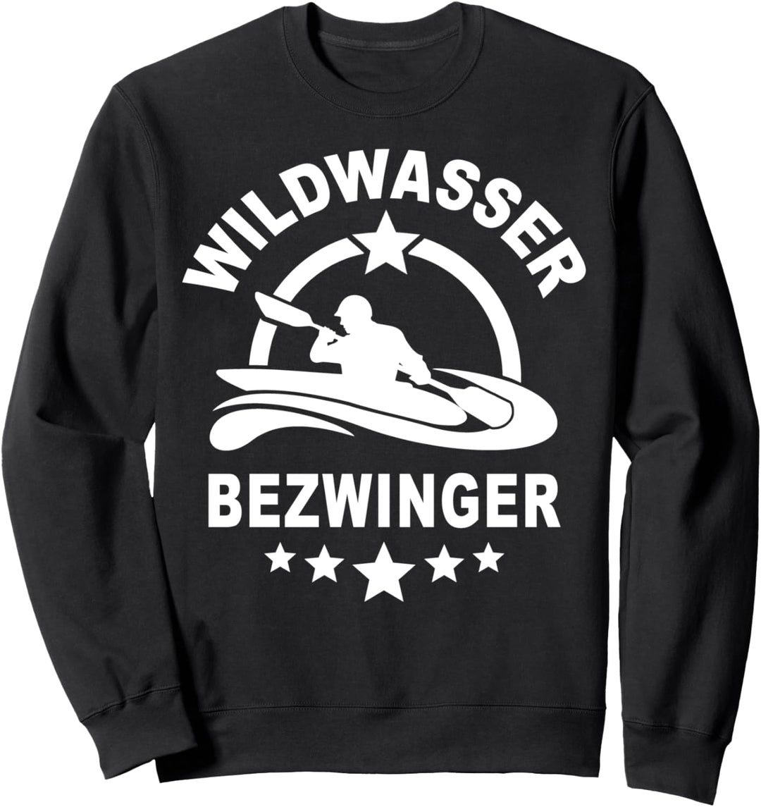 Lustige Kajak Sprüche Kayaking Wildwasser Bezwinger Sweatshirt